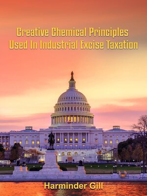 cover image of Creative Chemical Principles Used in Industrial Excise Taxation